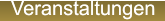 Veranstaltungen Veranstaltungen